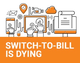 Switch-To-Bill Is Dying. What will take Its Place? 